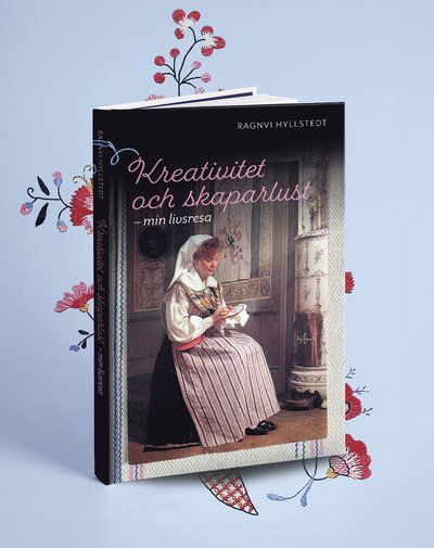 Cover for Ragnvi Hyllstedt · Kreativitet och skaparlust : min livsresa (Hardcover Book) (2023)