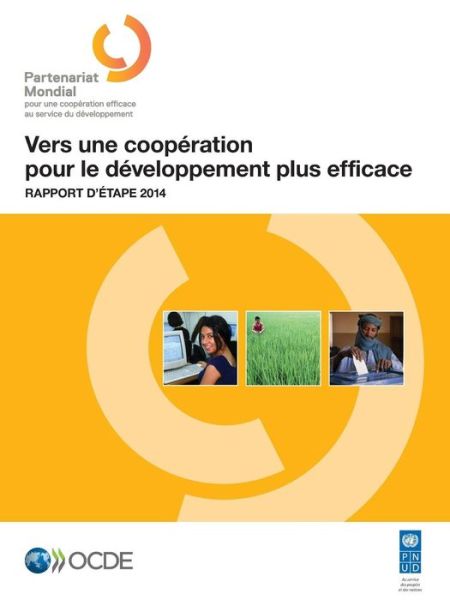 Cover for Oecd Organisation for Economic Co-operation and Development · Vers Une Coopération Pour Le Développement Plus Efficace : Rapport D'étape 2014 (Paperback Book) [French edition] (2014)