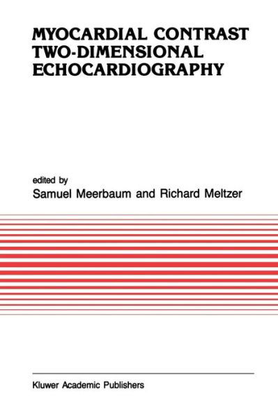 Meerbaum · Myocardial Contrast Two-dimensional Echocardiography - Developments in Cardiovascular Medicine (Paperback Book) [Softcover Reprint of the Original 1st Ed. 1989 edition] (2011)
