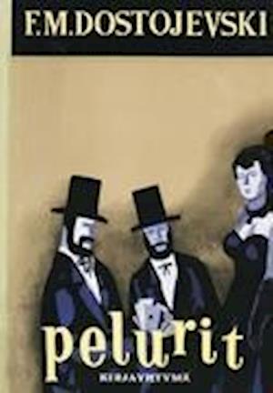 Cover for Fjodor Dostojevski · Pelurit (Paperback Book) (2013)