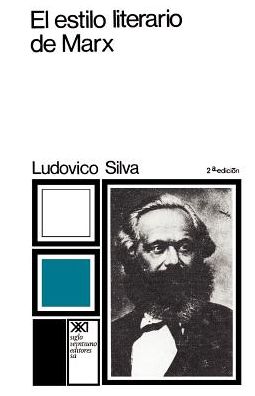 El Estilo Literario De Marx - Ludovico Silva - Livros - SIGLO XXI EDITORES, S. A. DE C. V. - 9789682302565 - 1 de dezembro de 1975