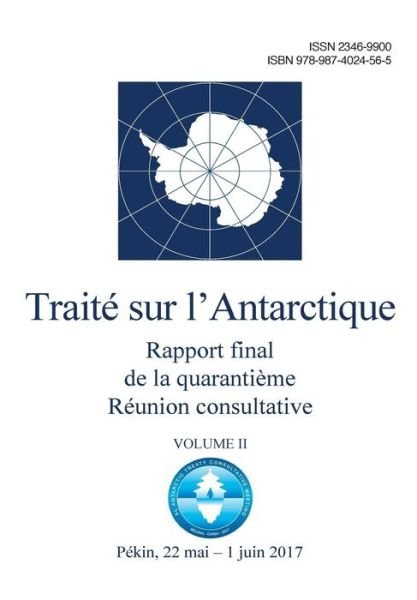 Cover for Réunion consultative du Traité sur l'Antarctique · Rapport final de la Quarantième Réunion consultative du Traité sur l'Antarctique - Volume II (Buch) [French edition] (2017)