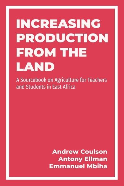 Increasing Production from the Land - Andrew Coulson - Books - Mkuki na Nyota Publishers - 9789987083565 - August 17, 2018