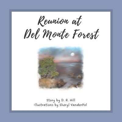 Cover for D R Hill · Reunion at Del Monte Forest (Paperback Bog) (2022)
