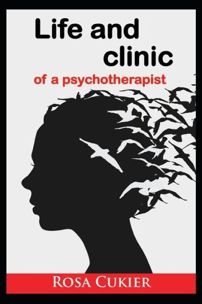 Cover for Rosa Cukier · The Life and Clinic of a Psychotherapist (Paperback Book) (2021)