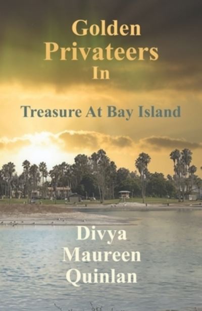 Cover for Divya Maureen Quinlan · Golden Privateers in Treasure at Bay Island (Paperback Book) (2021)