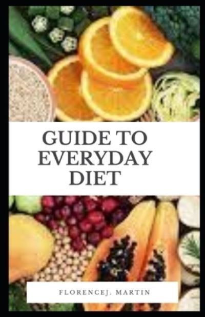 Cover for Florence J Martin · Guide to Everyday Diet (Taschenbuch) (2021)