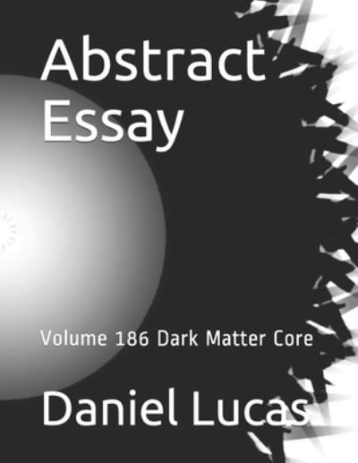 Abstract Essay - Daniel Lucas - Bücher - Independently Published - 9798565135565 - 15. November 2020