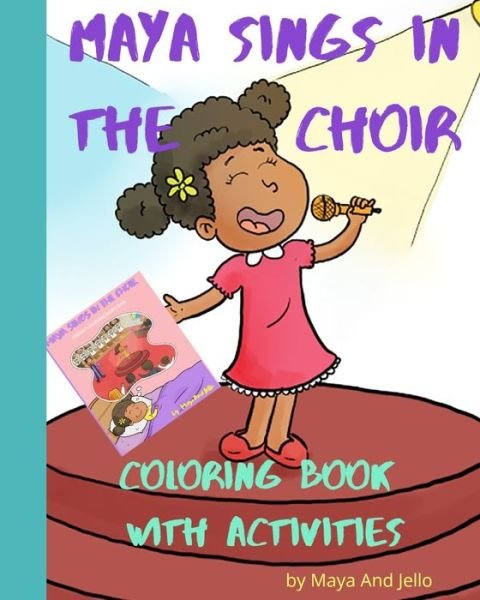 Cover for Maya And Jello · Maya Sings In The Choir Coloring Book With Activities (Paperback Bog) (2020)