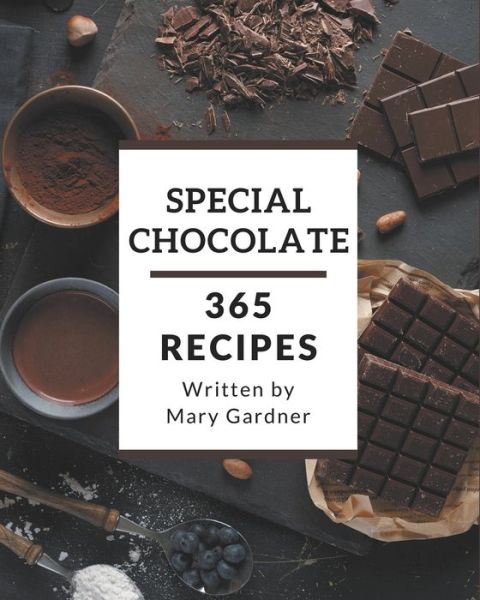 Cover for Mary Gardner · 365 Special Chocolate Recipes (Paperback Book) (2020)