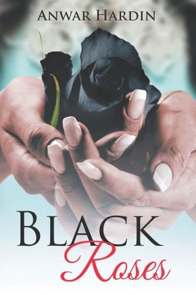 Cover for Anwar Hardin · Black Roses (Pocketbok) (2020)
