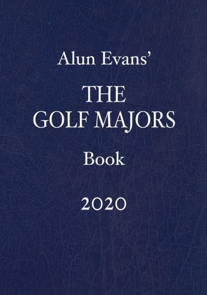 Cover for Alun Evans · Alun Evans' The Golf Majors Book 2020 (Paperback Bog) (2020)