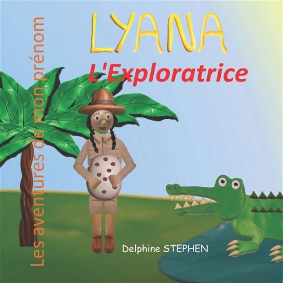 Cover for Delphine Stephen · Lyana l'Exploratrice (Paperback Bog) (2020)