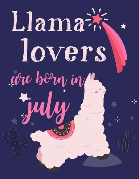 Cover for Leisa Studio · Llama Lovers Are Born In July (Taschenbuch) (2020)