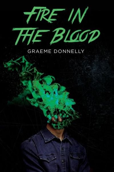 Cover for Graeme Donnelly · Fire in the Blood (Pocketbok) (2020)