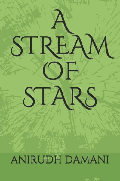 Cover for Anirudh Damani · Stream of Stars (Paperback Book) (2020)