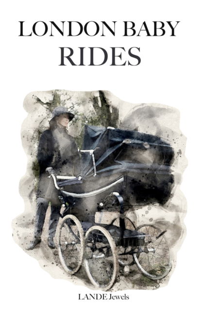 Cover for LANDE Jewels · London Baby Rides - London Baby (Paperback Book) (2021)