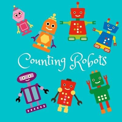 Counting Robots - Wee Wonders - Bøger - Independently Published - 9798671304565 - 1. august 2020
