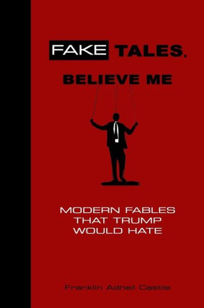 Cover for Franklin Adneil Castle · Fake Tales, Believe Me (Paperback Book) (2020)