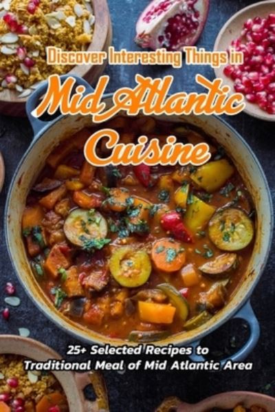 Cover for Charity Campbell · Discover Interesting Things in Mid Atlantic Cuisine (Paperback Book) (2021)