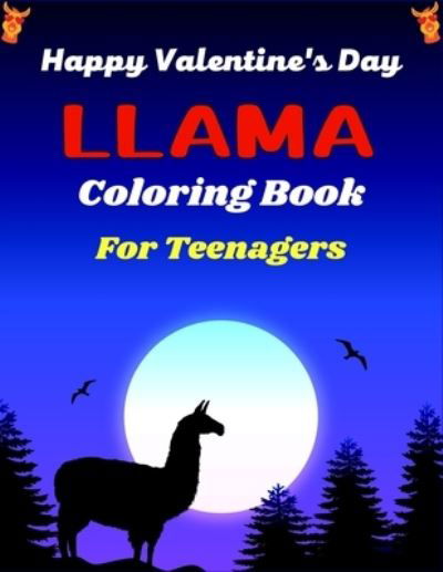 Cover for Ensumongr Publications · Happy Valentine's Day LLAMA Coloring Book For Teenagers (Paperback Book) (2021)