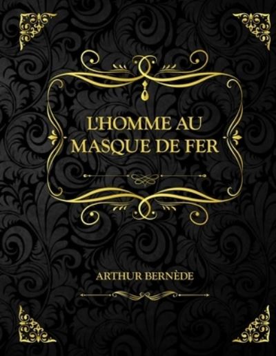 Cover for Arthur Bernede · L'Homme au masque de fer (Paperback Book) (2021)