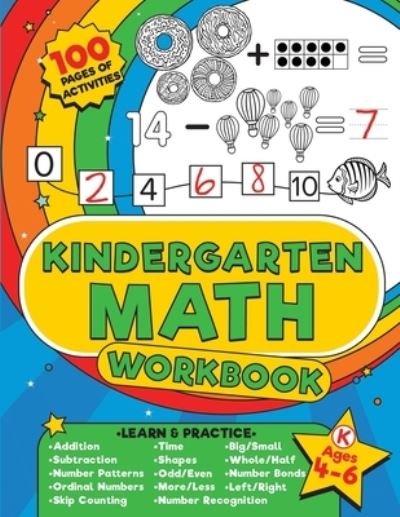 Cover for Under The Cover Press · Kindergarten Math Workbook: 100 pages of kindergarten math activities - Get ahead and ready for school with addition, subtraction, shapes, time and so much more for kids aged 4-6 (Taschenbuch) (2021)