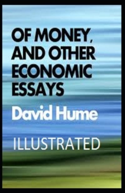 Cover for David Hume · Of Money, and Other Economic Essays Illustrated (Paperback Bog) (2021)