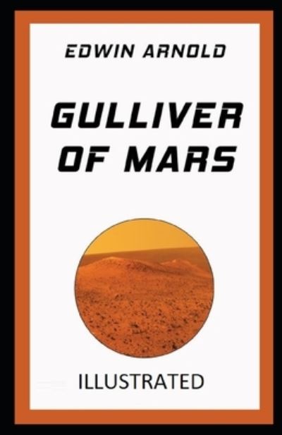 Cover for Edwin Arnold · Gulliver of Mars Illustrated (Pocketbok) (2021)