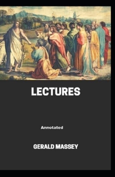 Cover for Gerald Massey · Gerald Massey's Lectures Annotated (Paperback Book) (2021)