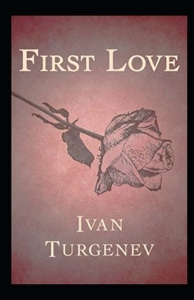 Cover for Ivan Sergeyevich Turgenev · First Love illustrated (Pocketbok) (2021)