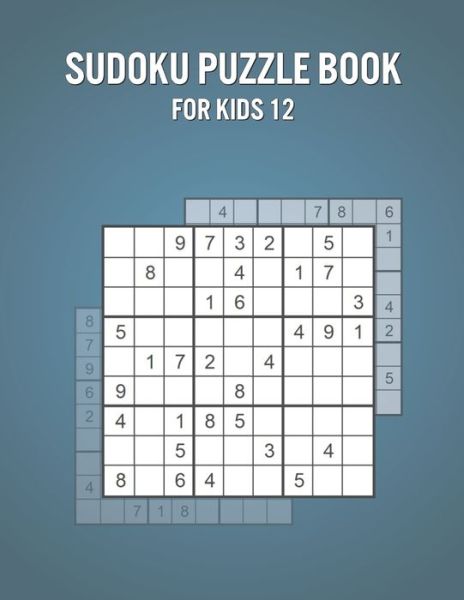 Cover for Claire Evans · Sudoku Puzzle Book For Kids 12 (Paperback Book) (2021)