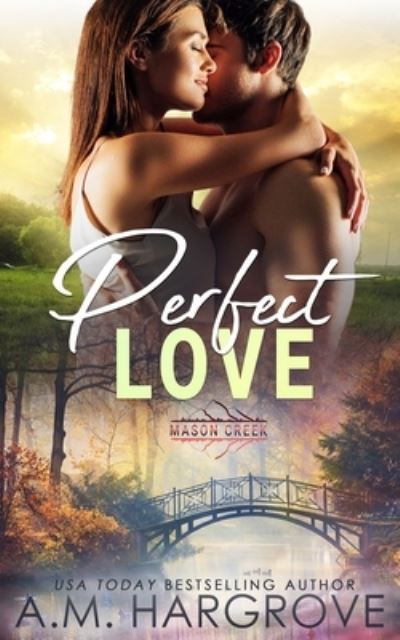 Cover for A M Hargrove · Perfect Love: Mason Creek #3 (Paperback Book) (2021)