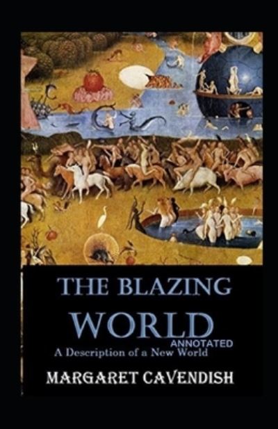 Cover for Margaret Cavendish · The Blazing World Annotated (Paperback Book) (2021)