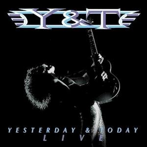Yesterday and Today Live - Y&t - Musikk - SI / METAL BLADE RECORDS - 0039841604566 - 9. juni 2023