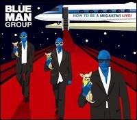 Cover for Blue Man Group · How to Be a Megastar 2.1 (CD) [Digipak] (2008)