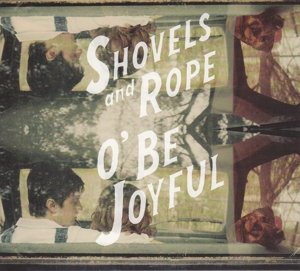 Cover for Shovels &amp; Rope · O'be Joyful (CD) (2013)