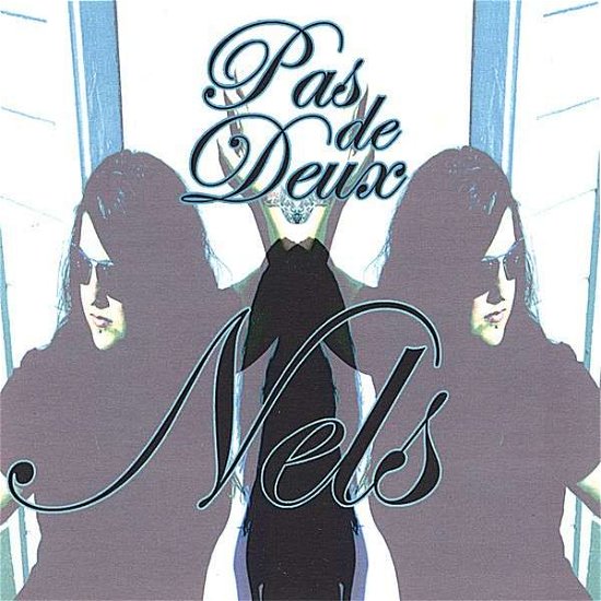 Pas De Deux - Nels - Música - Nels - 0634479503566 - 13 de março de 2007