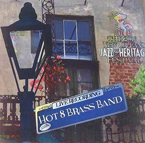 Cover for Hot 8 Brass Band · Live at Jazzfest 2013 (CD) (2013)