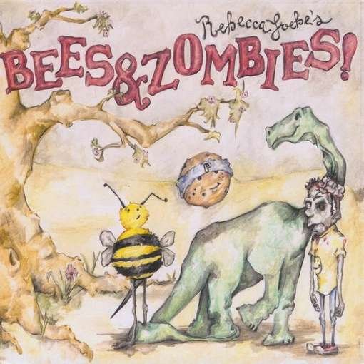 Cover for Rebecca Loebe · Bees &amp; Zombies (CD) (2011)