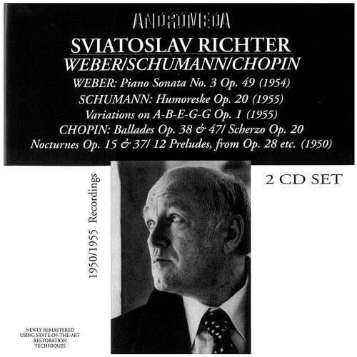Weber / Schumann / Chopin / Piano Works - Richter / Sviatoslav - Muziek - ANDROMEDA MUSIC - 3830257450566 - 3 juli 2006