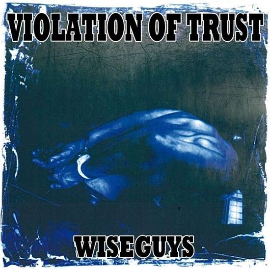 Cover for Violation of Trust · Wiseguys (LP) (2016)