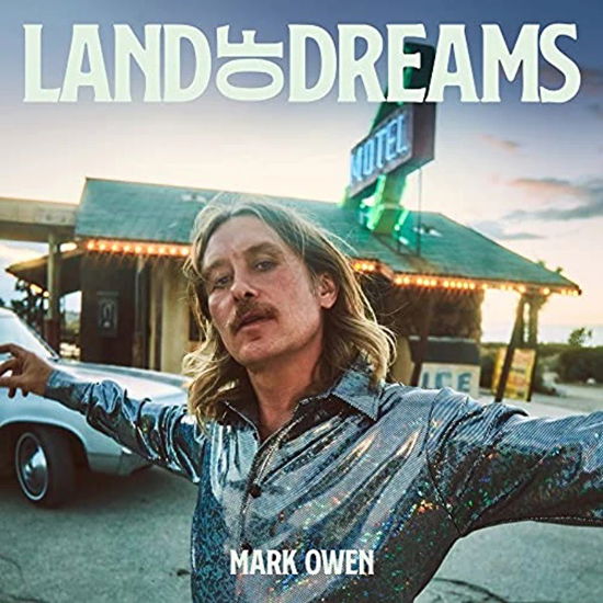 Land Of Dreams - Mark Owen - Música - BMG RIGHTS MANAGEMENT (UK) LTD - 4050538815566 - 23 de setembro de 2022