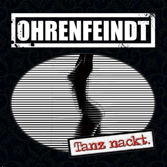 Tanz Nackt. - Ohrenfeindt - Muzyka - METALVILLE - 4250444185566 - 25 stycznia 2019