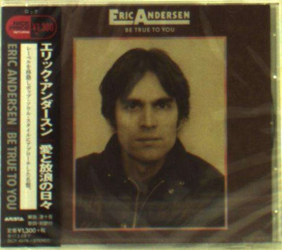 Be True To You - Eric Andersen - Musik - SONY MUSIC ENTERTAINMENT - 4547366266566 - 7 september 2016