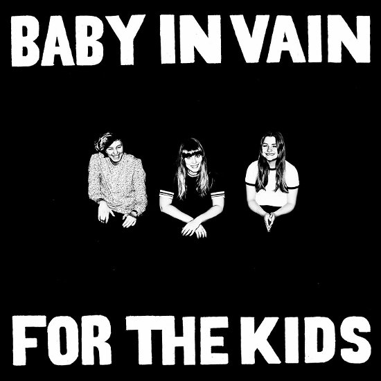 Cover for Baby in Vain · For the Kids (LP) (2016)
