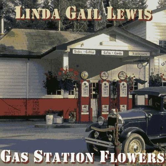 Cover for Linda Gail Lewis · Gas Station Flowers (CD) (2015)