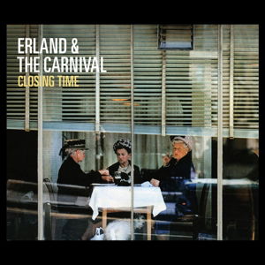 Closing Time - Erland & the Carnival - Musiikki - FULL TIME HOBBY - 5060246125566 - maanantai 25. elokuuta 2014