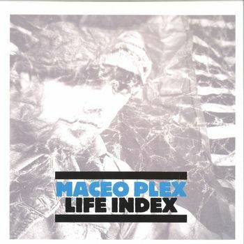 Life Index - Maceo Plex - Music - CROSSTOWN REBELS - 5060870474566 - June 11, 2021