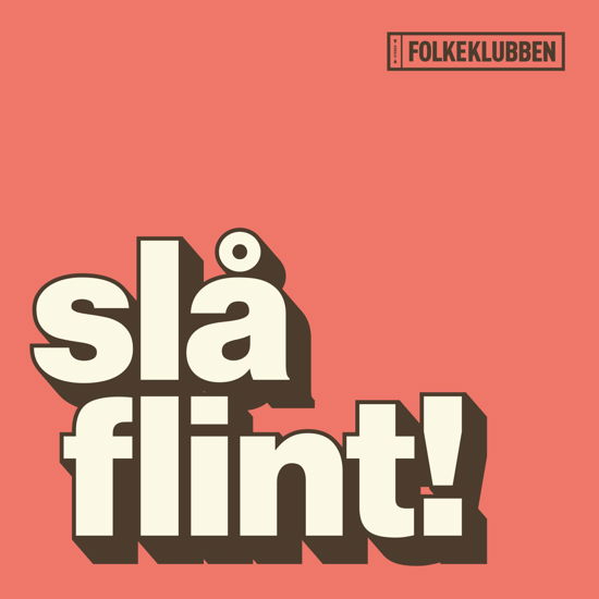 Slå Flint! - Folkeklubben - Musiikki - ArtPeople - 5707435606566 - perjantai 26. elokuuta 2016